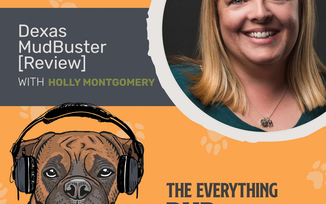 Dexas MudBuster [Review][Podcast Episode 022]